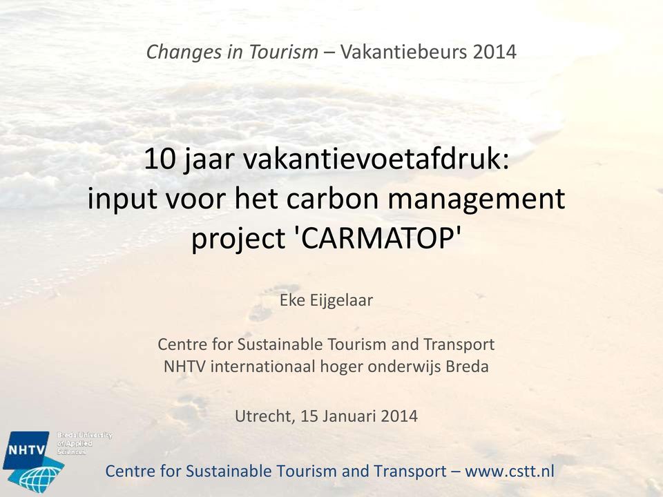 project 'CARMATOP' Eke Eijgelaar Centre for Sustainable