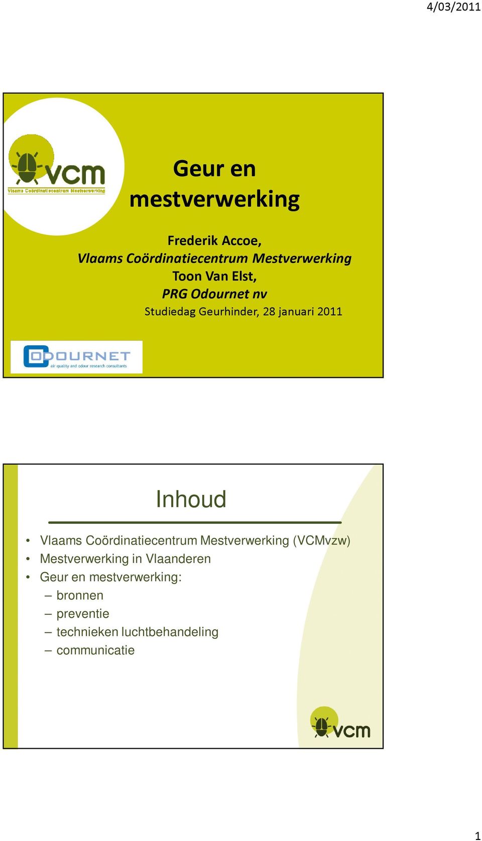 Vlaams Coördinatiecentrum Mestverwerking (VCMvzw) Mestverwerking in Vlaanderen