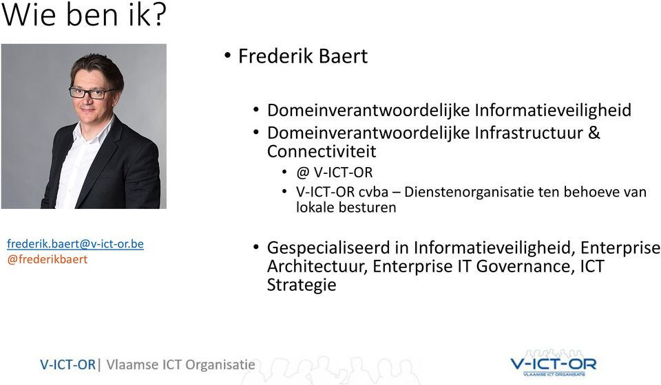 Infrastructuur & Connectiviteit @ V-ICT-OR V-ICT-OR cvba Dienstenorganisatie ten