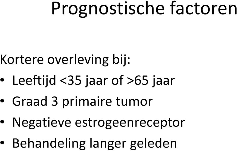 >65 jaar Graad 3 primaire tumor