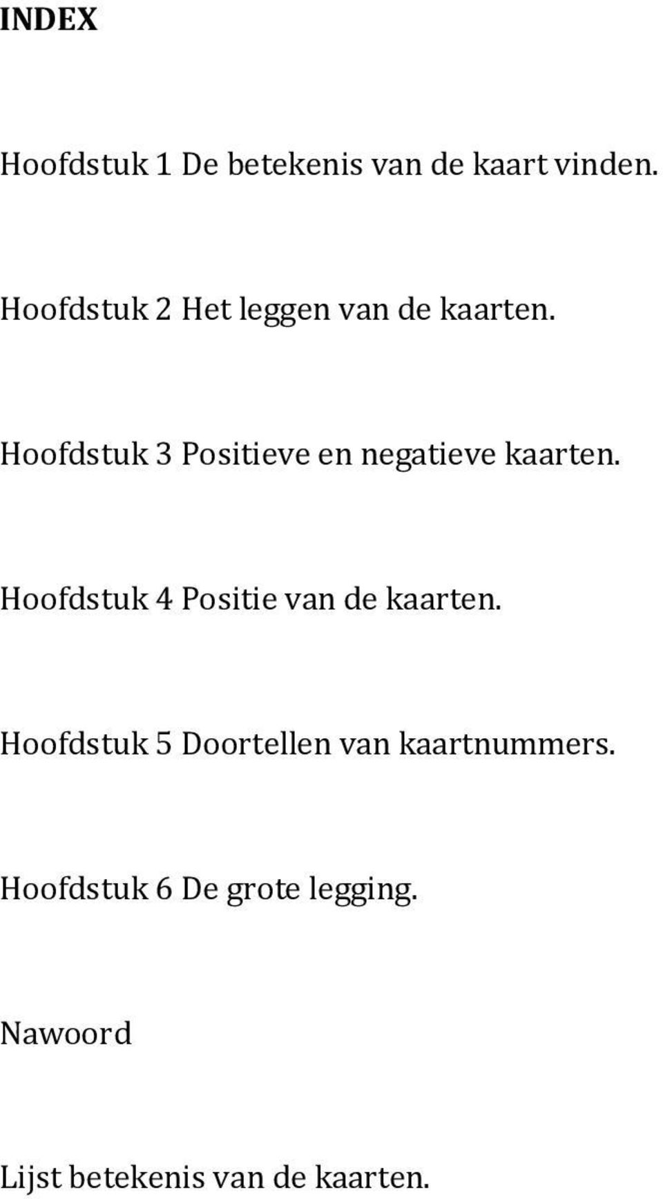 Hoofdstuk 3 Positieve en negatieve kaarten.