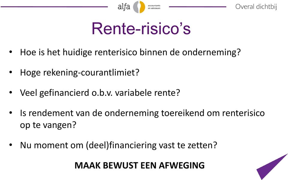 Is rendement van de onderneming toereikend om renterisico op te vangen?