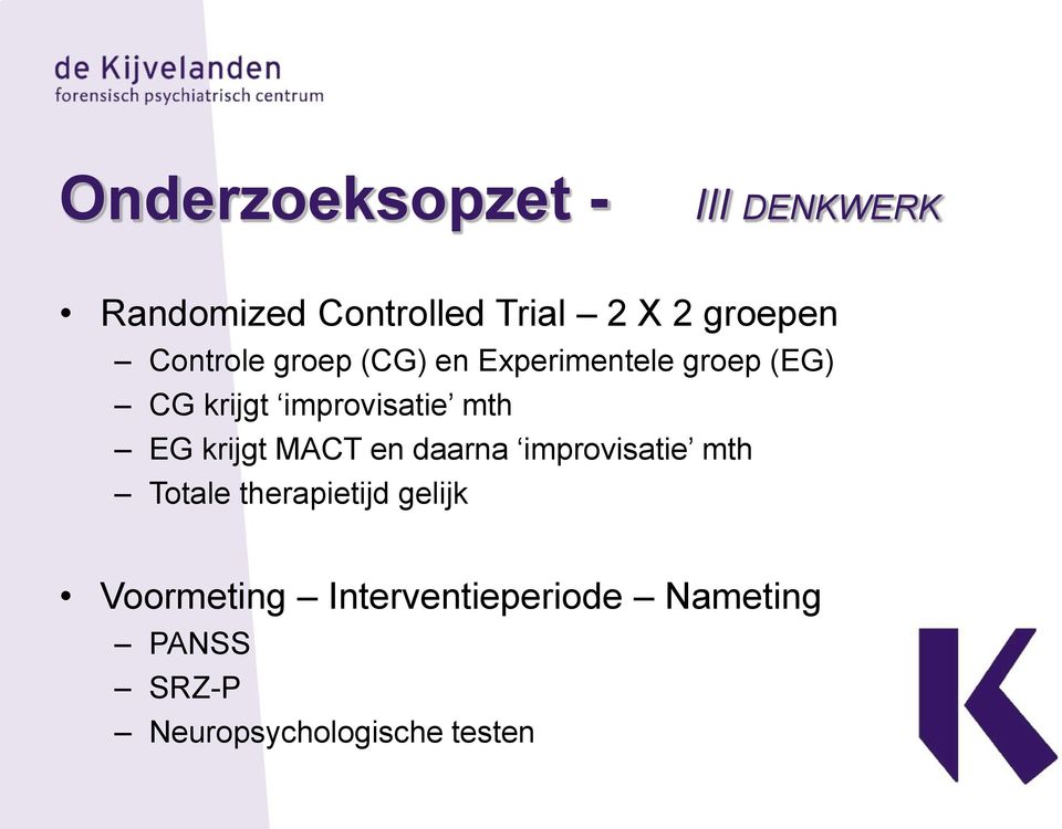 mth EG krijgt MACT en daarna improvisatie mth Totale therapietijd gelijk