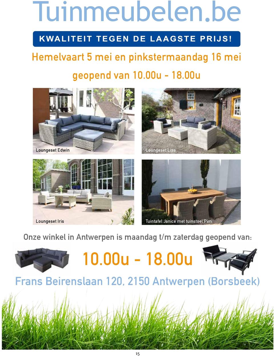 tuinstoel Pim Onze winkel in Antwerpen is maandag t/m zaterdag geopend