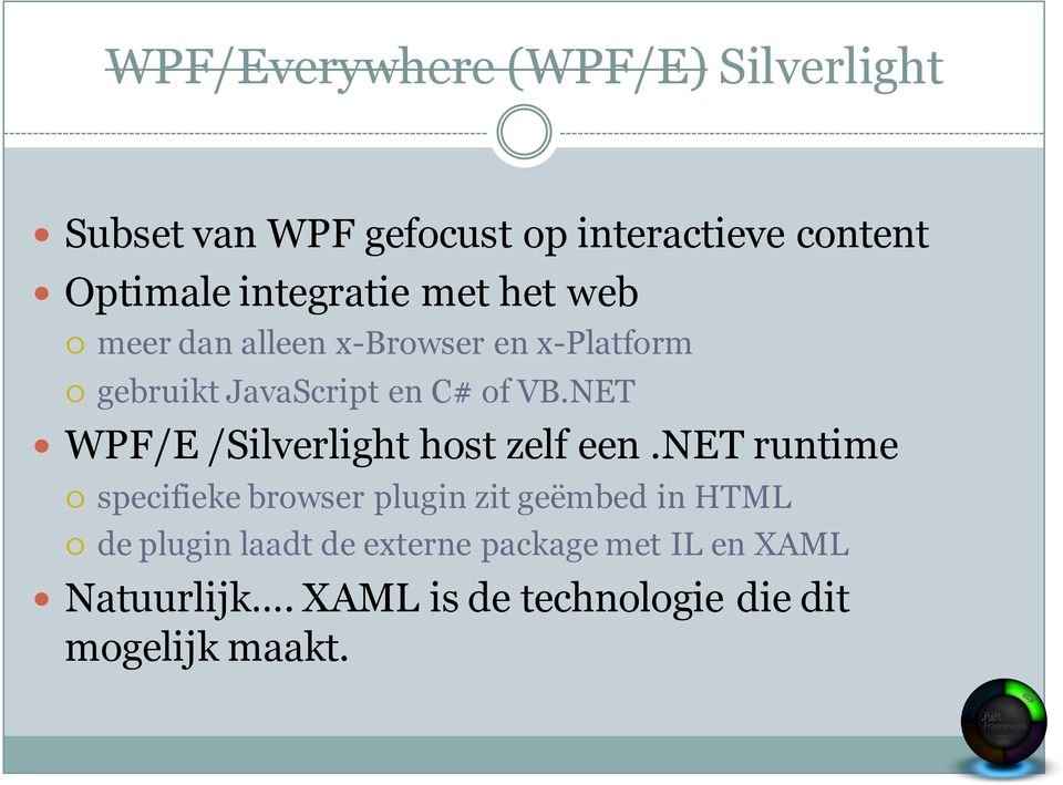 NET WPF/E /Silverlight host zelf een.