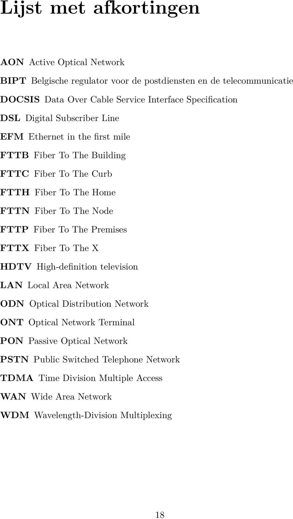 Node FTTP Fiber To The Premises FTTX Fiber To The X HDTV High-definition television LAN Local Area Network ODN Optical Distribution Network ONT Optical Network