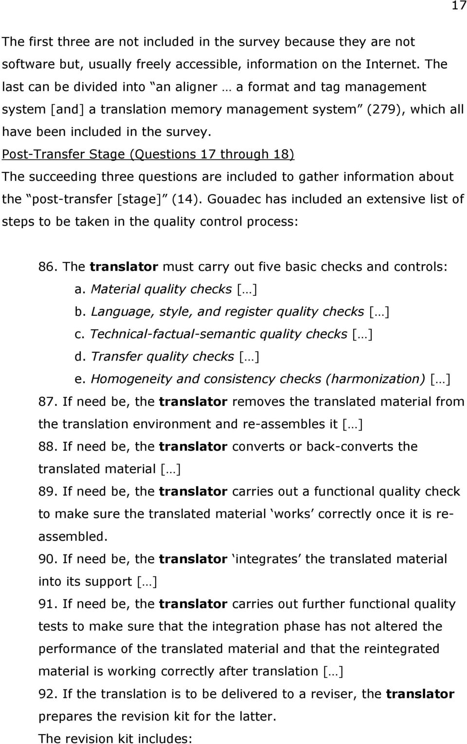Post-Transfer Stage (Questions 17 through 18) The succeeding three questions are included to gather information about the post-transfer [stage] (14).