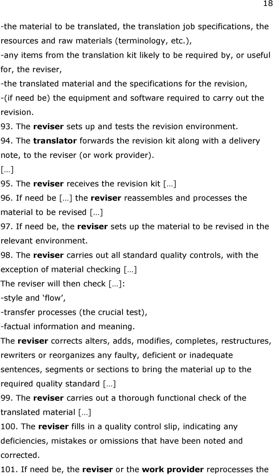 required to carry out the revision. 93. The reviser sets up and tests the revision environment. 94.