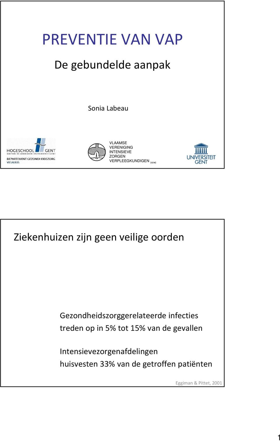 Gezondheidszorggerelateerde infecties treden op in 5% tot 15% van de gevallen