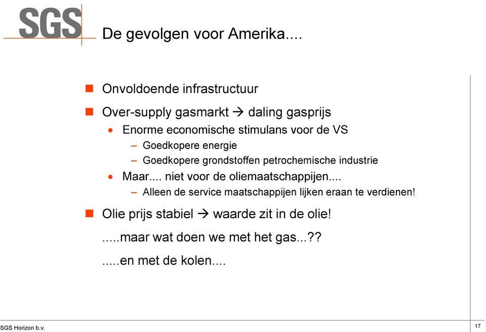 de VS Goedkopere energie Goedkopere grondstoffen petrochemische industrie Maar.