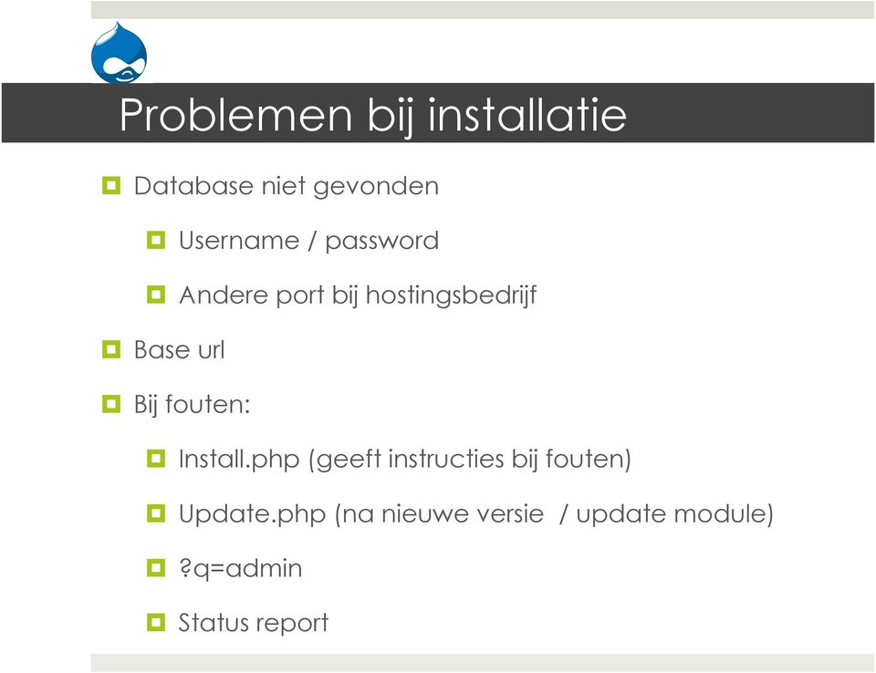 fouten: Install.php (geeft instructies bij fouten) Update.