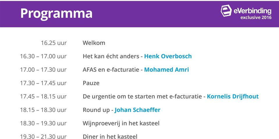 30 uur AFAS en e-facturatie - Mohamed Amri 17.30 17.45 uur Pauze 17.45 18.