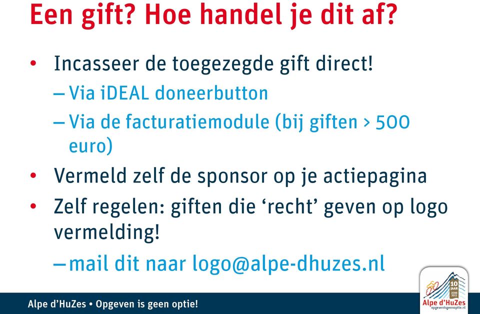 euro) Vermeld zelf de sponsor op je actiepagina Zelf regelen: