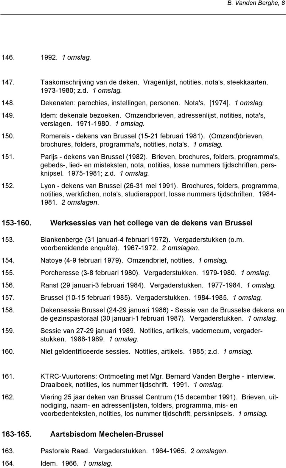 (Omzend)brieven, brochures, folders, programma's, notities, nota's. 151. Parijs - dekens van Brussel (1982).