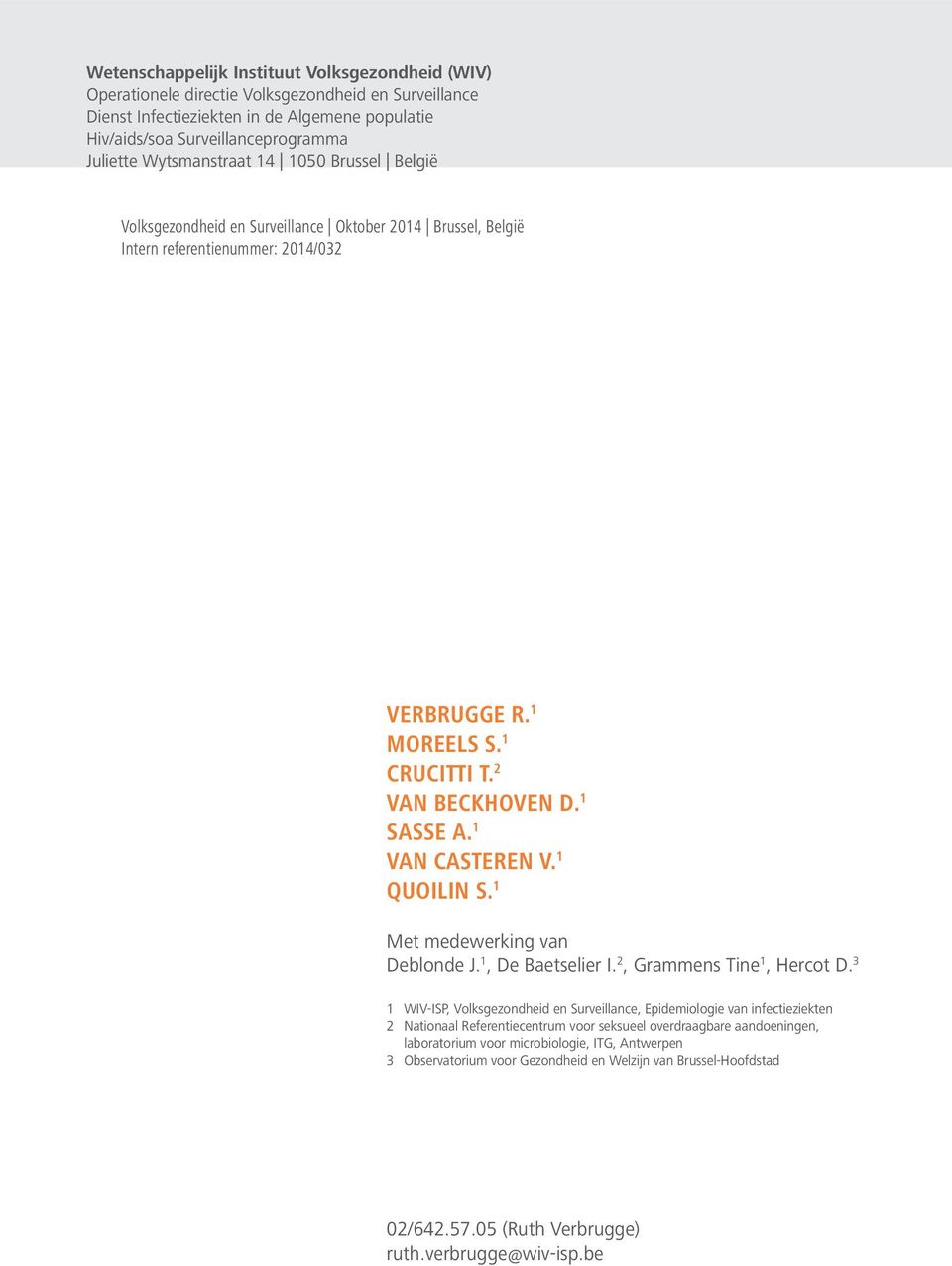 1 VAN CASTEREN V. 1 Quoilin S. 1 Met medewerking van Deblonde J. 1, De Baetselier I. 2, Grammens Tine 1, Hercot D.