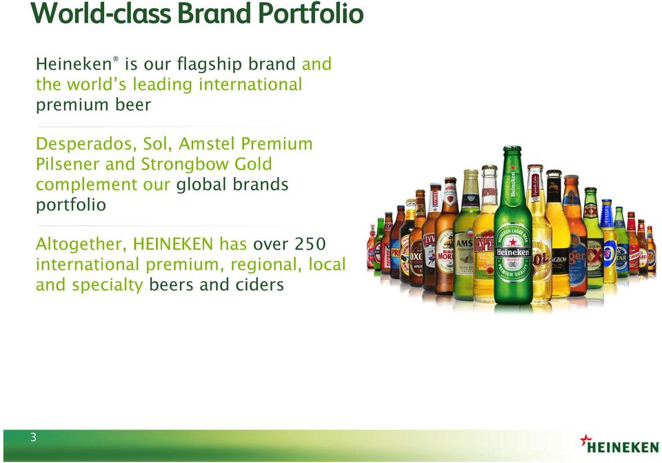and Strongbow Gold complement our global brands portfolio Altogether, HEINEKEN