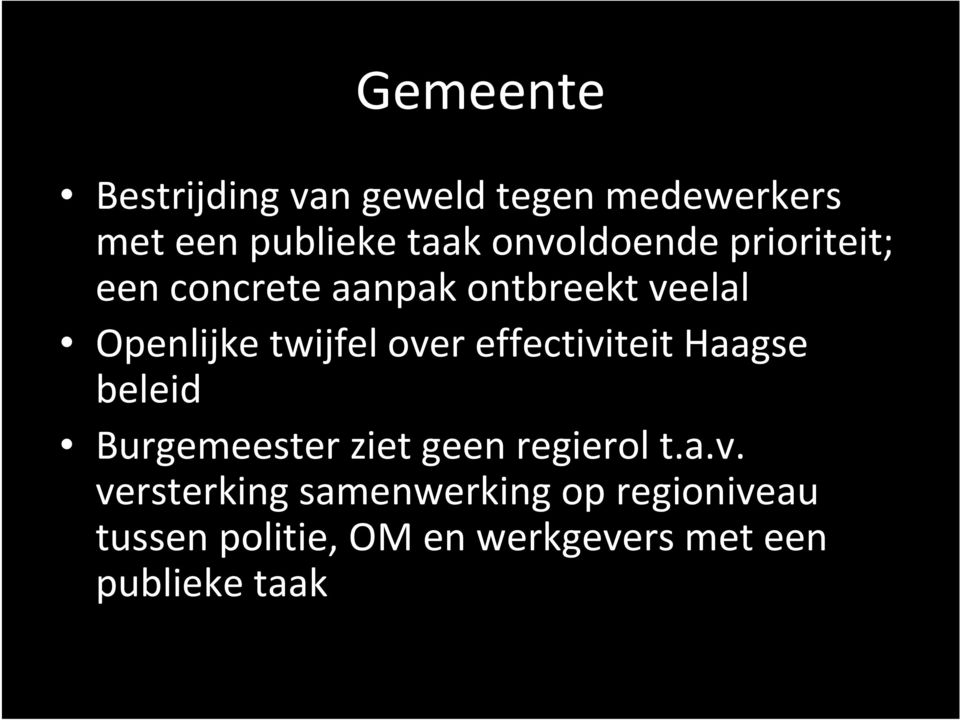 over effectiviteit Haagse beleid Burgemeester ziet geen regierol t.a.v.