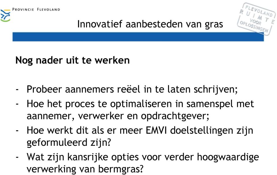 opdrachtgever; - Hoe werkt dit als er meer EMVI doelstellingen zijn