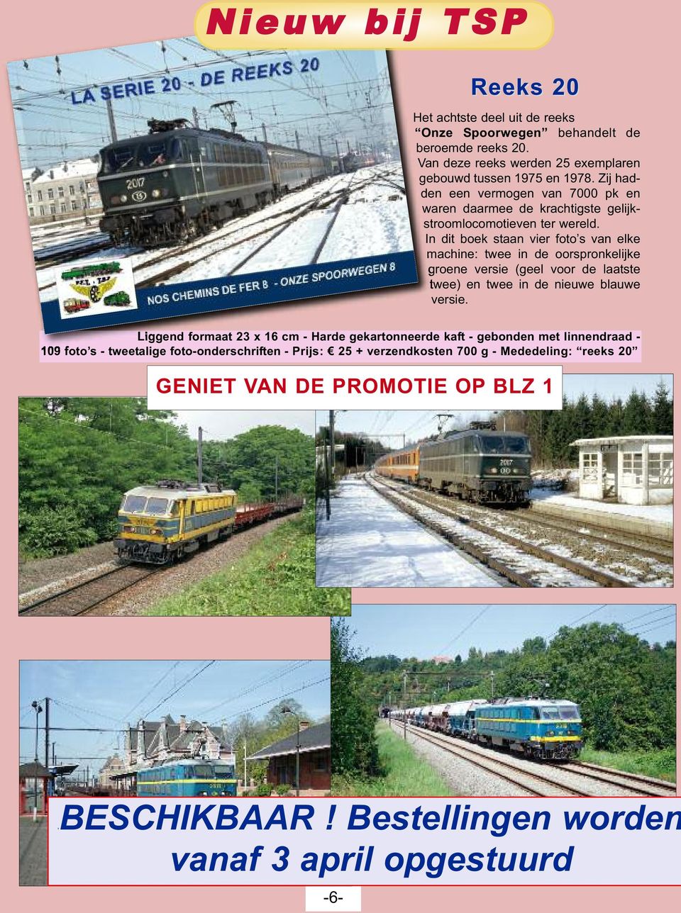 In dit boek staan vier foto s van elke machine: twee in de oorspronkelijke groene versie (geel voor de laatste twee) en twee in de nieuwe blauwe versie.