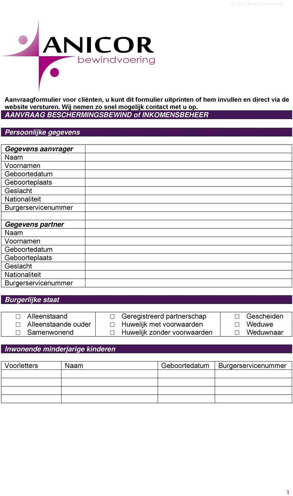 Gegevens partner Naam Voornamen Geboortedatum Geboorteplaats Geslacht Nationaliteit Burgerservicenummer Burgerlijke staat Alleenstaand Alleenstaande ouder Samenwonend