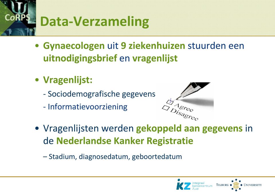 gegevens - Informatievoorziening Vragenlijsten werden gekoppeld aan