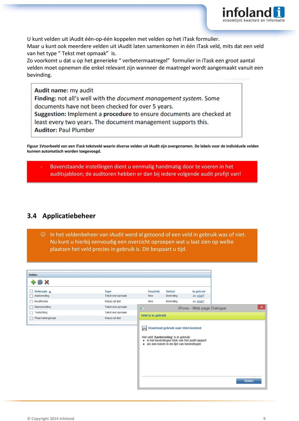 Zo voorkomt u dat u op het generieke verbetermaatregel formulier in itask een groot aantal velden moet opnemen die enkel relevant zijn wanneer de maatregel wordt aangemaakt vanuit een bevinding.