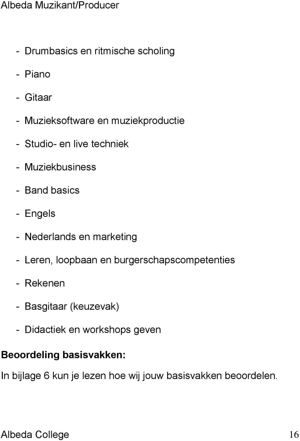 loopbaan en burgerschapscompetenties - Rekenen - Basgitaar (keuzevak) - Didactiek en workshops