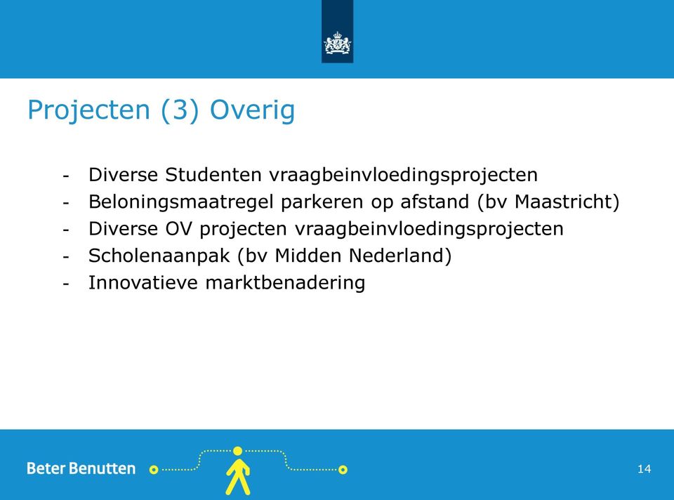 afstand (bv Maastricht) - Diverse OV projecten