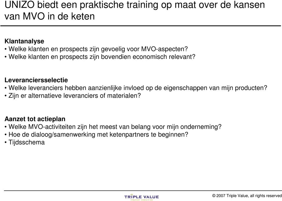 Leveranciersselectie Welke leveranciers hebben aanzienlijke invloed op de eigenschappen van mijn producten?