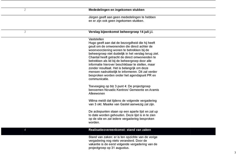 ngen te hebben en er zijn ook geen ingekomen stukken. 3 Versla