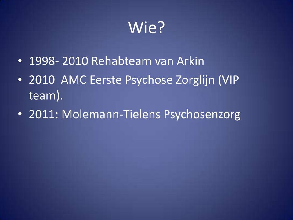 Psychose Zorglijn (VIP team).