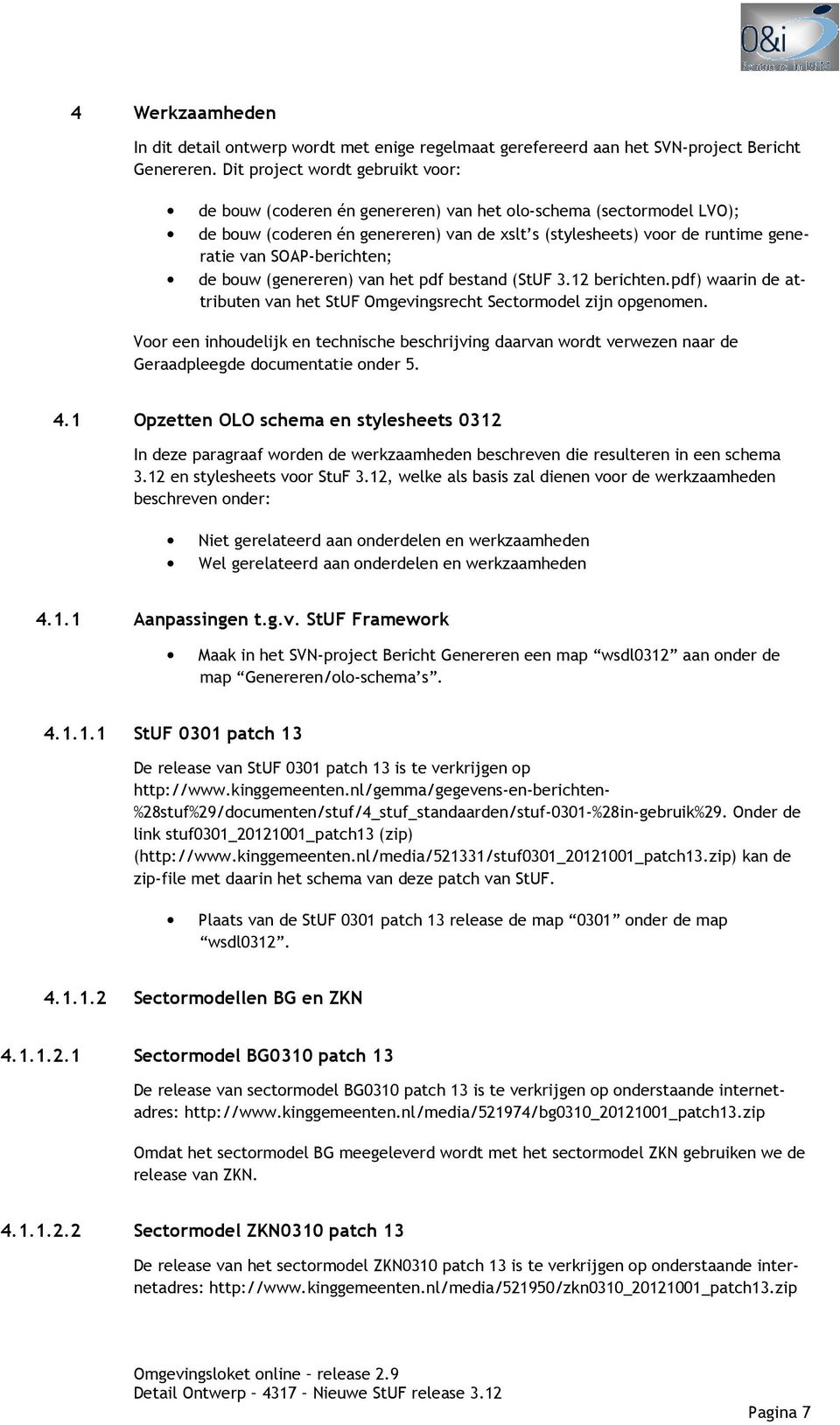 SOAP-berichten; de bouw (genereren) van het pdf bestand (StUF 3.12 berichten.pdf) waarin de attributen van het StUF Omgevingsrecht Sectormodel zijn opgenomen.