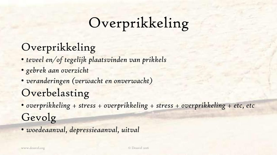 Overbelasting overprikkeling + stress + overprikkeling + stress +