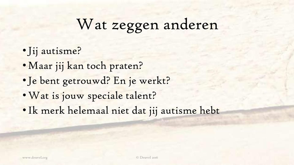 Je bent getrouwd? En je werkt?