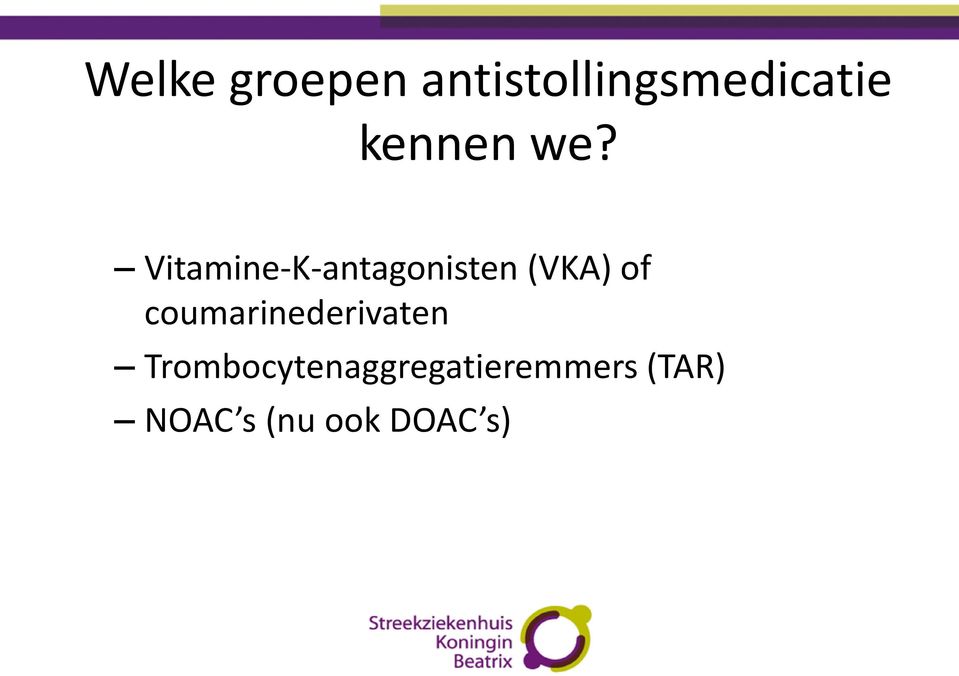 Vitamine-K-antagonisten (VKA) of