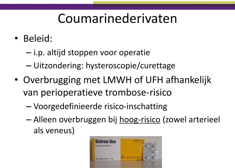 Overbrugging met LMWH of UFH afhankelijk van perioperatieve