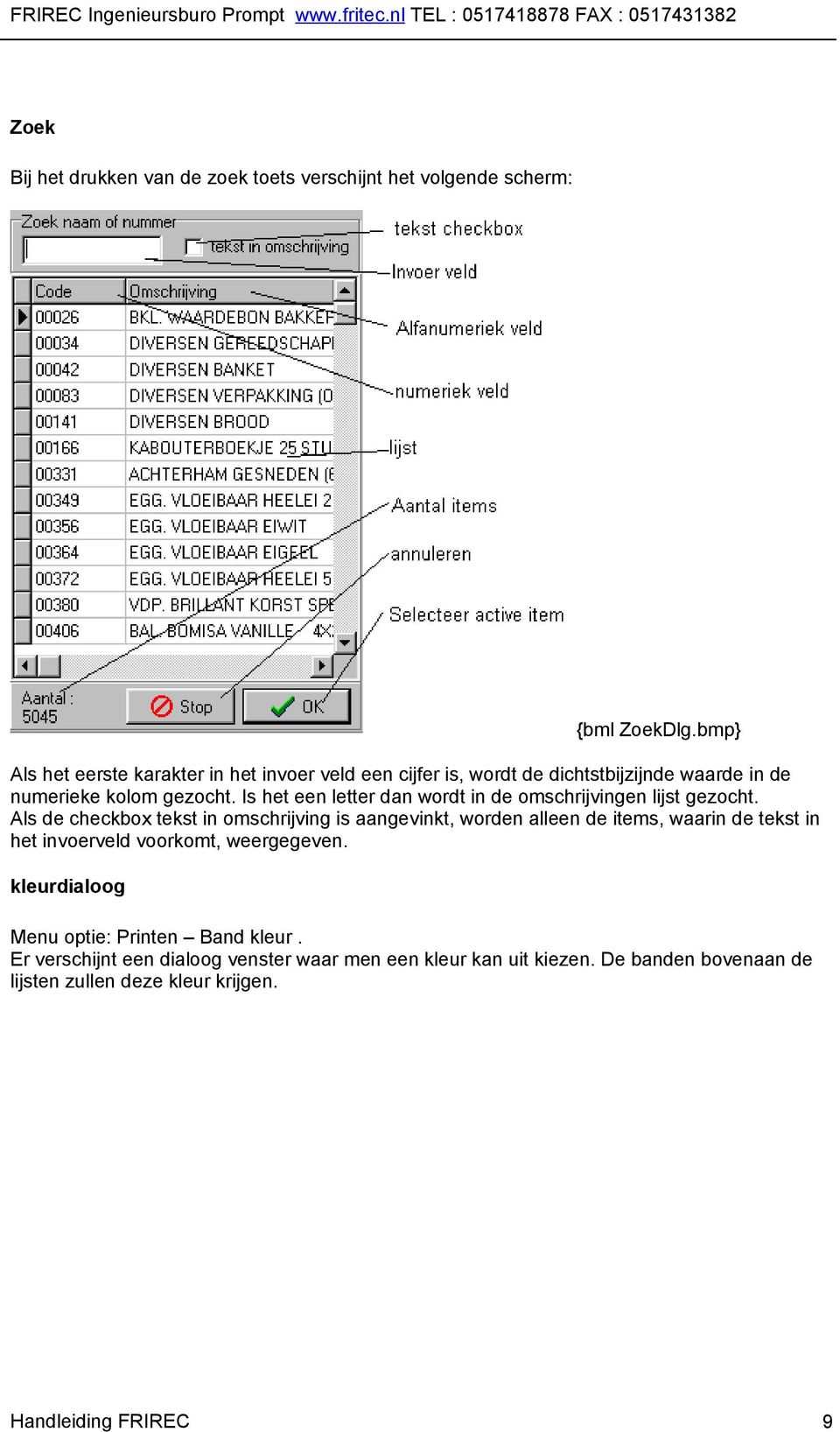 Is het een letter dan wordt in de omschrijvingen lijst gezocht.