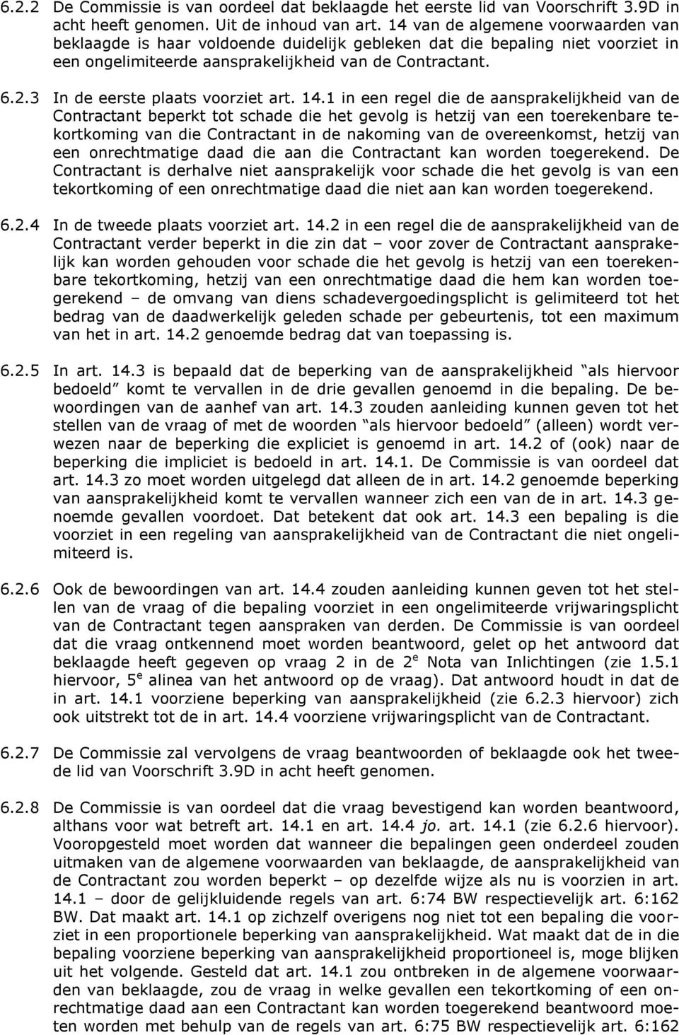 3 In de eerste plaats voorziet art. 14.