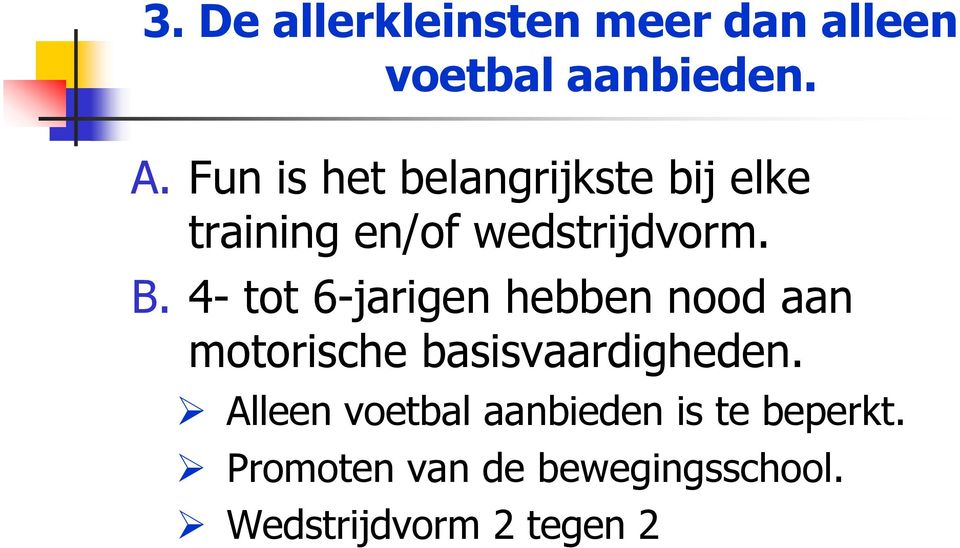 4- tot 6-jarigen hebben nood aan motorische basisvaardigheden.