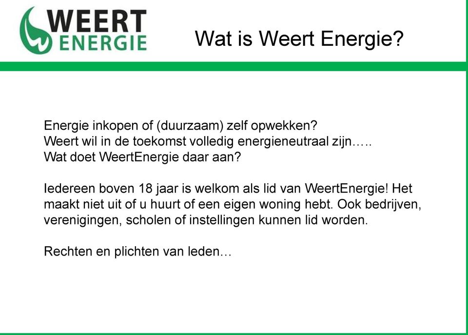 Iedereen boven 18 jaar is welkom als lid van WeertEnergie!