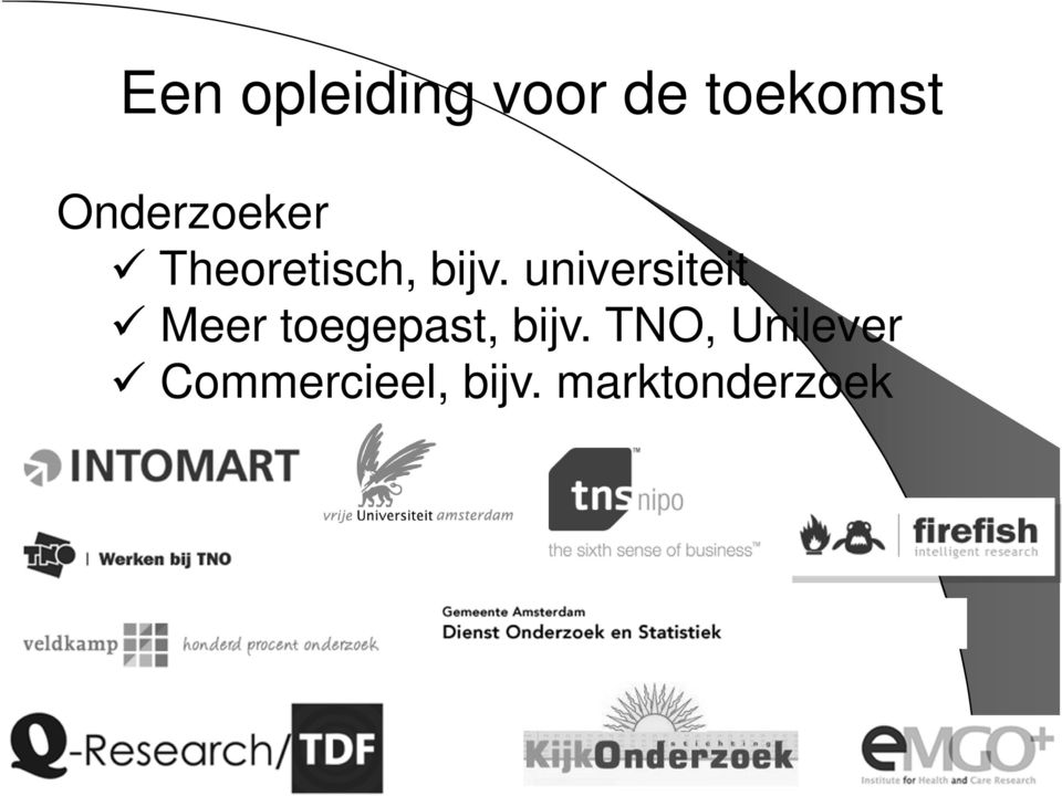 universiteit Meer toegepast, bijv.