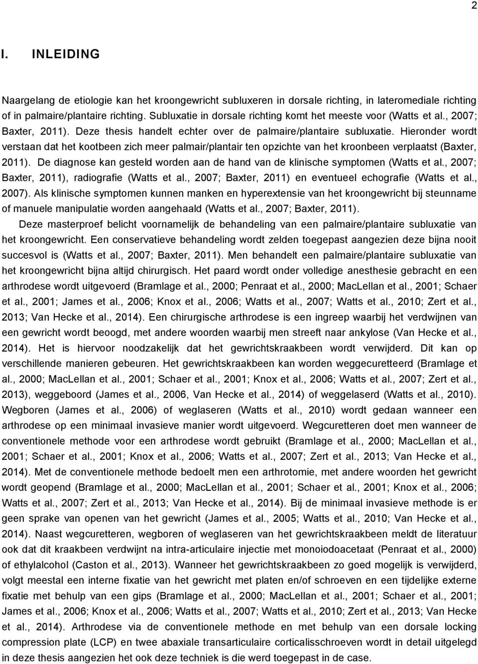 Hieronder wordt verstaan dat het kootbeen zich meer palmair/plantair ten opzichte van het kroonbeen verplaatst (Baxter, 2011).