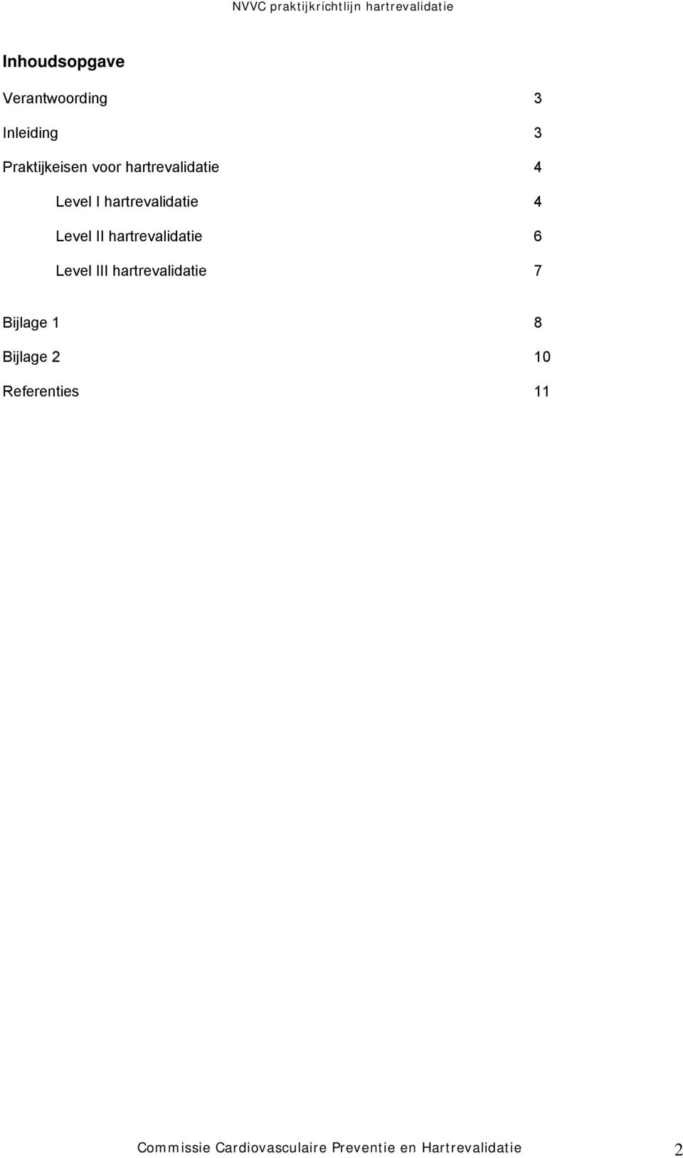 hartrevalidatie 6 Level III hartrevalidatie 7 Bijlage 1 8