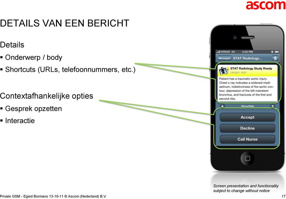 ) Contextafhankelijke opties Gesprek opzetten Interactie Screen