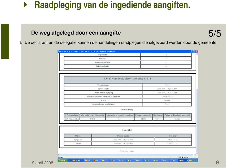 De declarant en de delegatie kunnen de