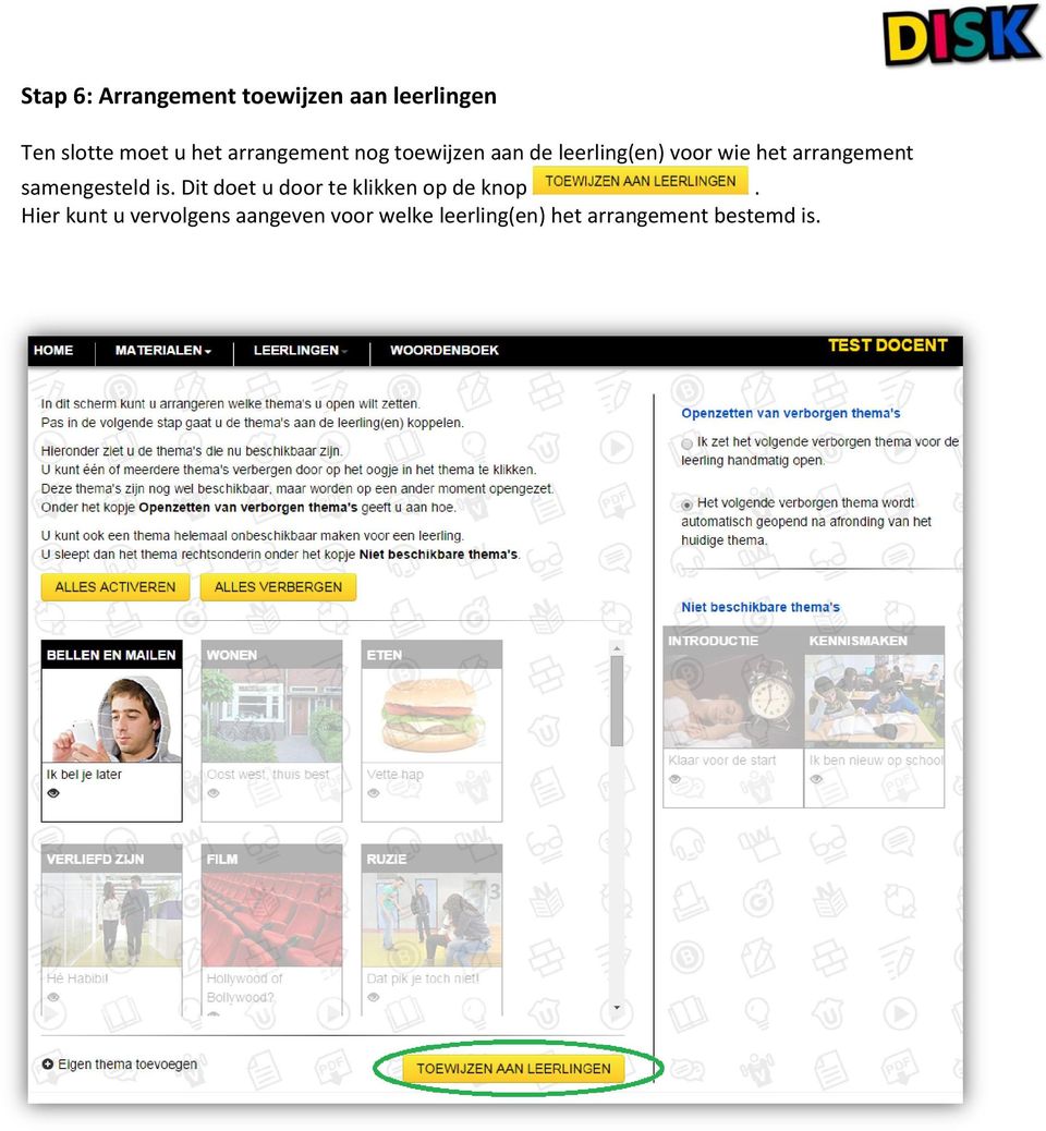 arrangement samengesteld is. Dit doet u door te klikken op de knop.