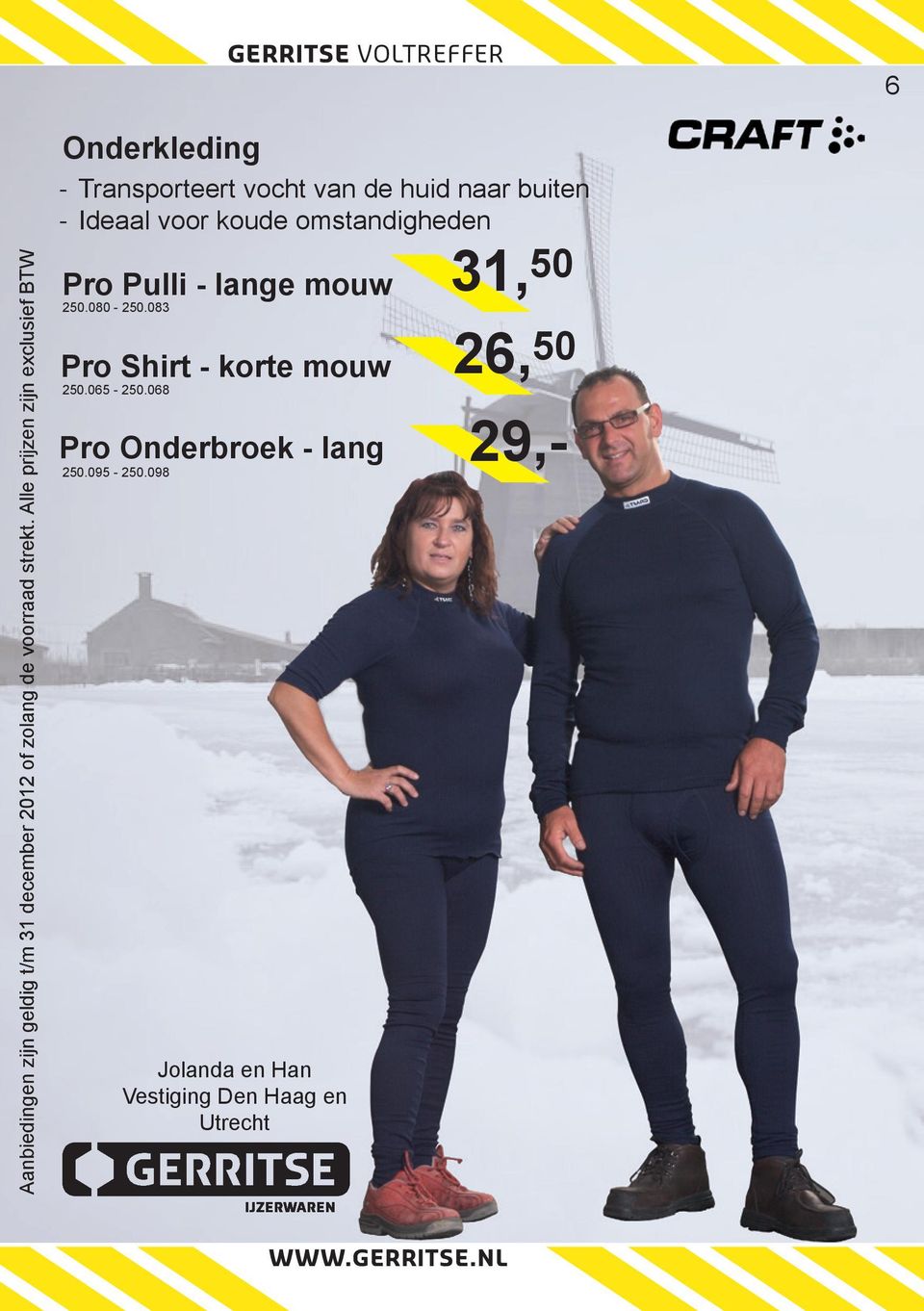 koude omstandigheden Pro Pulli - lange mouw 250.080-250.083 Pro Shirt - korte mouw 250.065-250.
