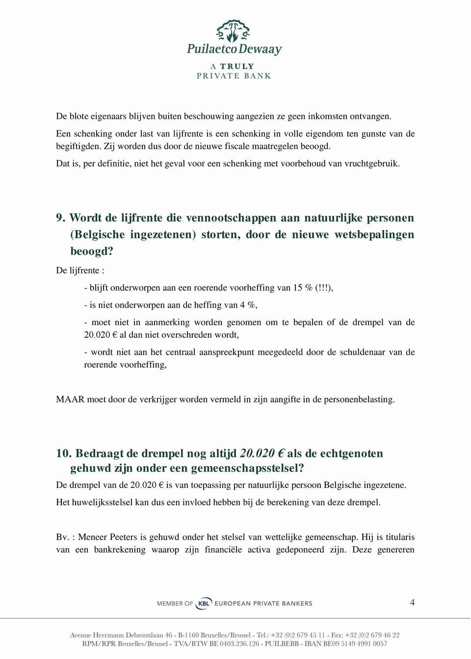 Wordt de lijfrente die vennootschappen aan natuurlijke personen (Belgische ingezetenen) storten, door de nieuwe wetsbepalingen beoogd?