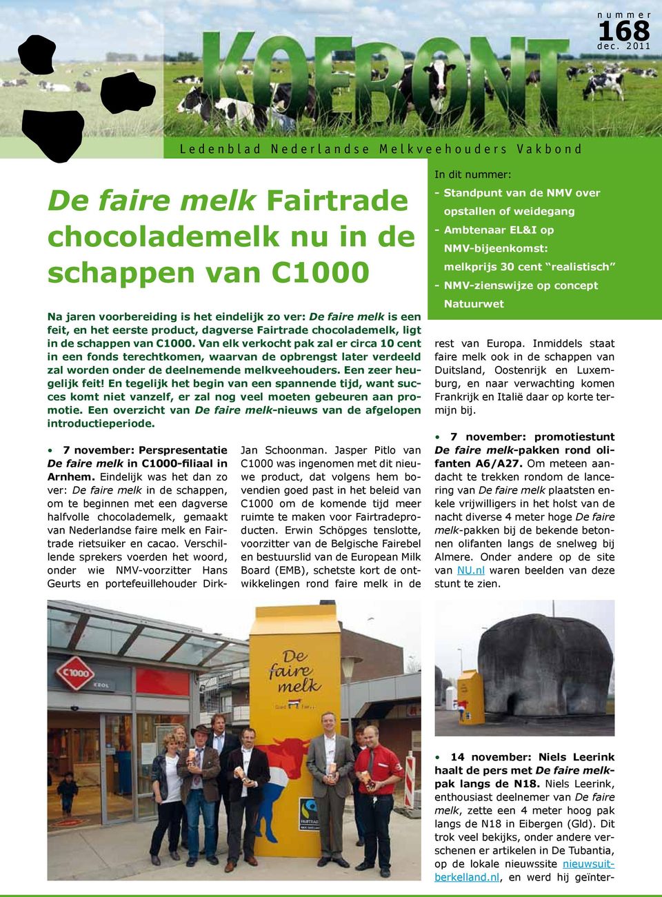 ver: De faire melk is een feit, en het eerste product, dagverse Fairtrade chocolademelk, ligt in de schappen van C1000.