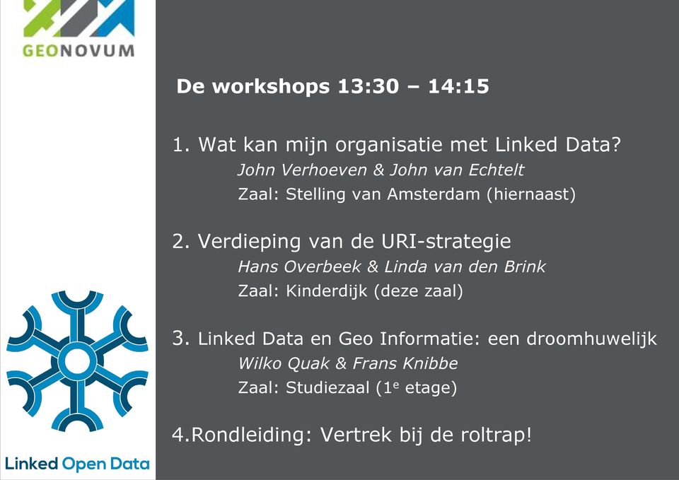 Verdieping van de URI-strategie Hans Overbeek & Linda van den Brink Zaal: Kinderdijk (deze zaal)